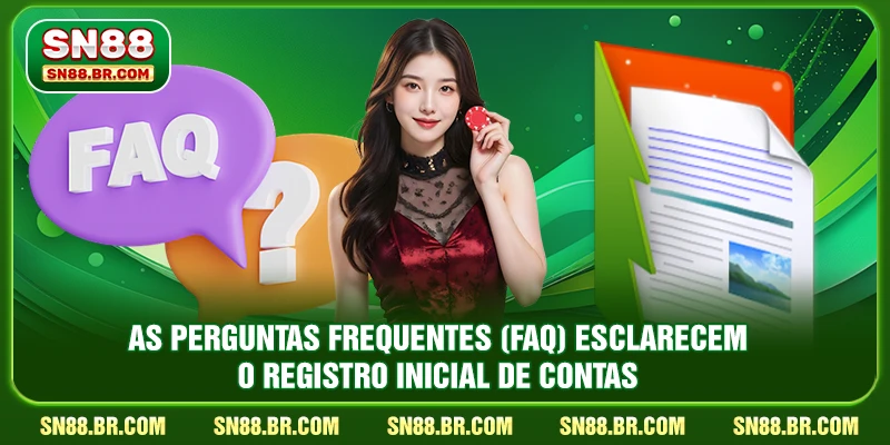 Perguntas Frequentes (FAQ) 1 As perguntas frequentes (FAQ) esclarecem o registro inicial de contas