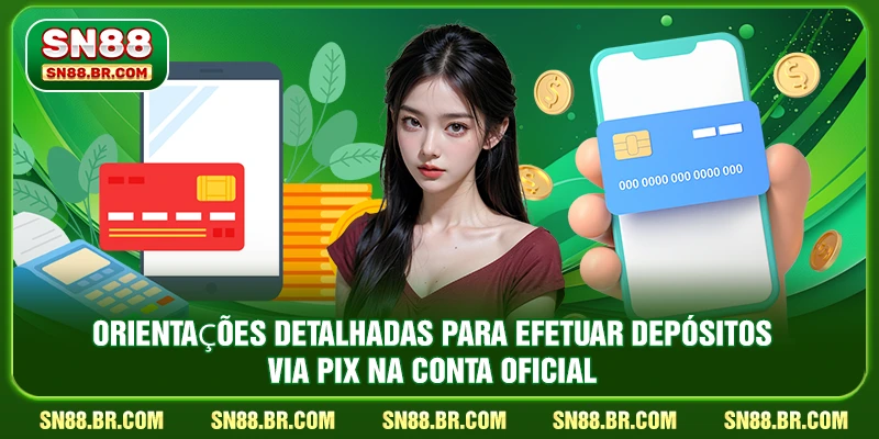 Orientações detalhadas para efetuar depósitos via PIX na conta oficial