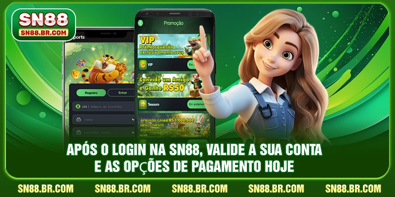 Após o login na SN88, valide a sua conta e as opções de pagamento hoje