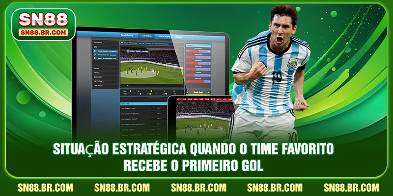 Situação estratégica quando o time favorito recebe o primeiro gol
