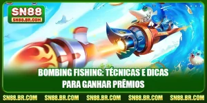 Bombing Fishing: Técnicas e Dicas para Ganhar Prêmios