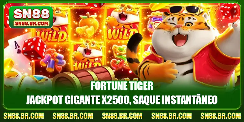 Fortune Tiger - Jackpot Gigante x2500, Saque Instantâneo