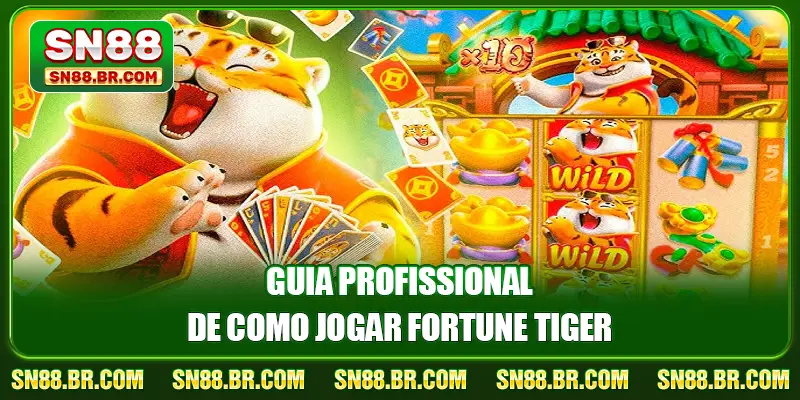 Guia profissional de como jogar Fortune Tiger