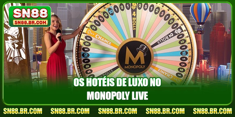 Os hotéis de luxo no Monopoly Live
