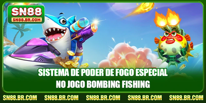 Sistema de poder de fogo especial no jogo Bombing Fishing