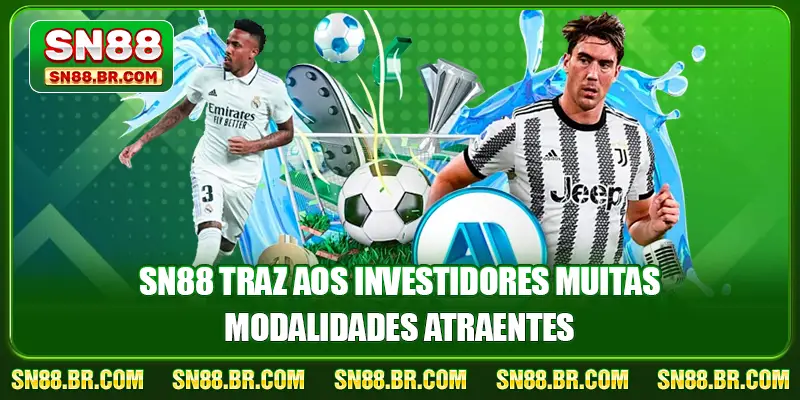 SN88 traz aos investidores muitas modalidades atraentes