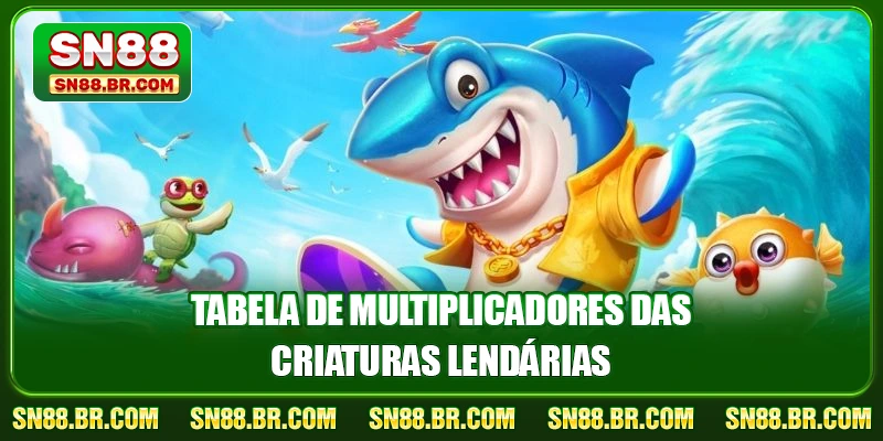 Tabela de multiplicadores das criaturas lendárias
